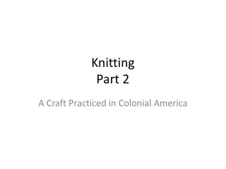 Knitting Part 2