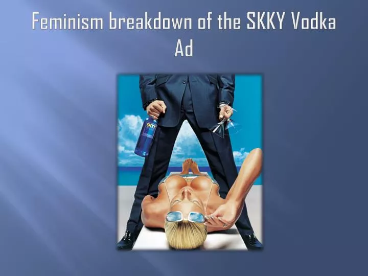 feminism breakdown of the skky vodka ad