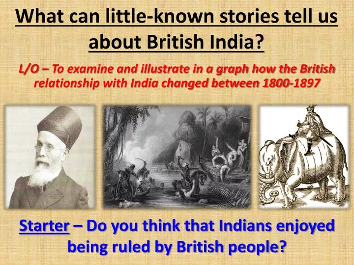 what can little known stories tell us about british india
