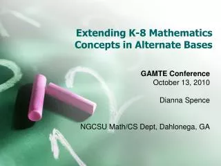 Extending K-8 Mathematics Concepts in Alternate Bases