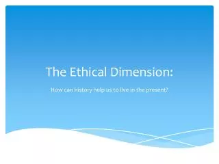 The Ethical Dimension: