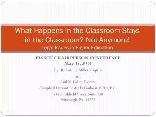 PASSHE CHAIRPERSON CONFERENCE May 15, 2014 By: Richard D. Miller, Esquire a nd