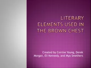 Literary Elements used in The Brown Chest