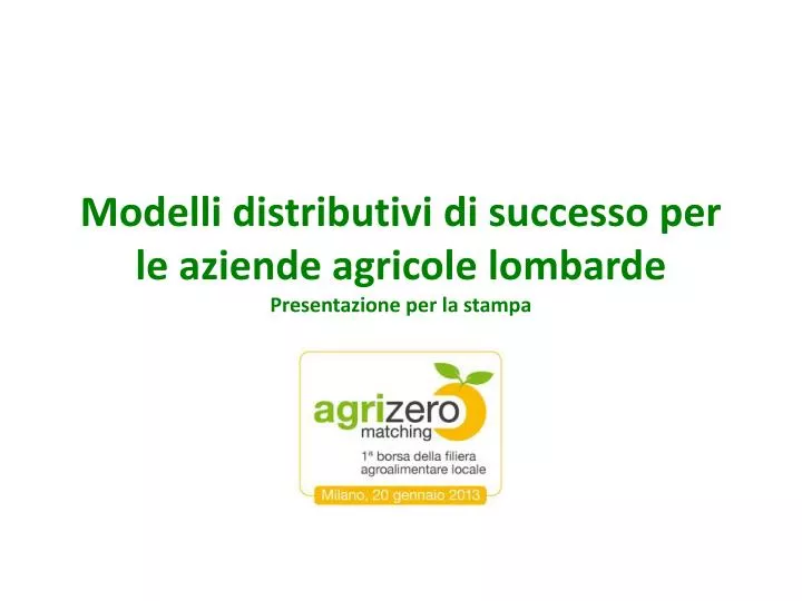 modelli distributivi di successo per le aziende agricole lombarde presentazione per la stampa