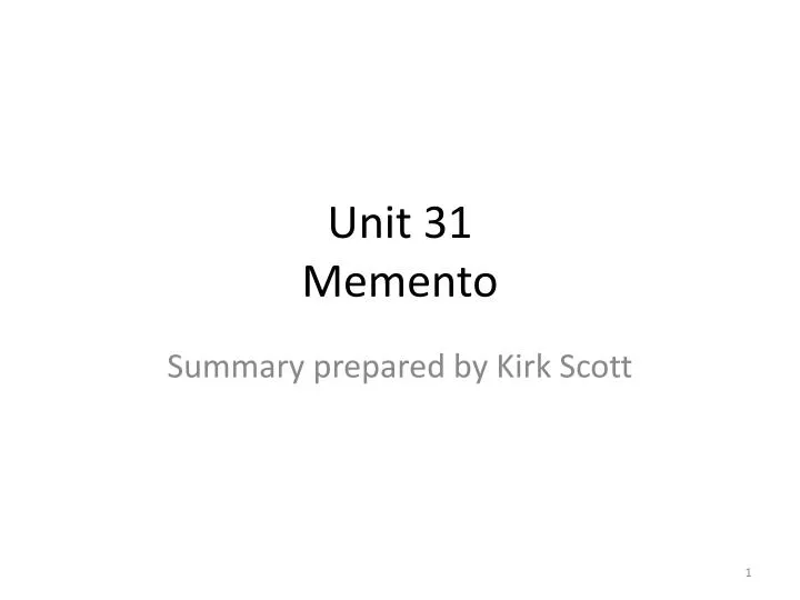 unit 31 memento