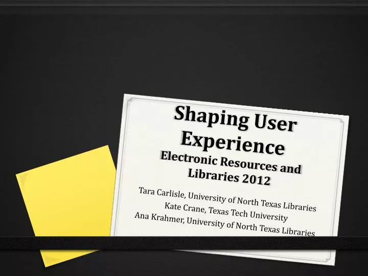 shaping user experience electronic resources and libraries 2012