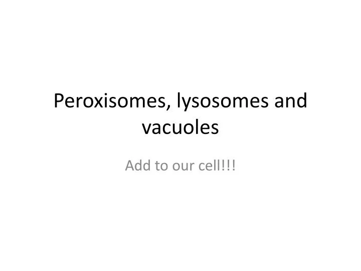 peroxisomes lysosomes and vacuoles