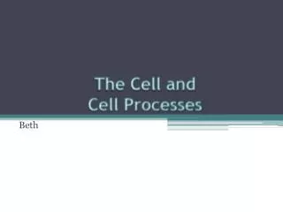 The Cell and Cell Processes