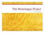 Discovering Personal Histories: The Monologue Project - slide 1