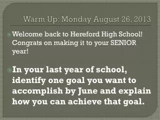 Warm Up: Monday August 26, 2013