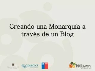 creando una monarqu a a trav s de un blog