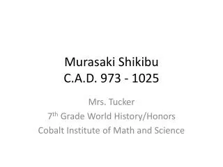 Murasaki Shikibu C.A.D. 973 - 1025