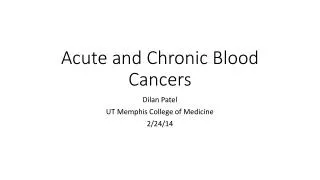 Acute and Chronic Blood Cancers