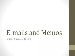 E-mails and Memos