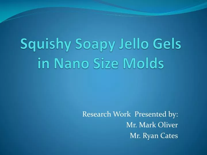 squishy soapy jello gels in nano size molds