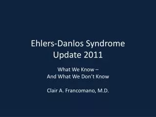 Ehlers- Danlos Syndrome Update 2011