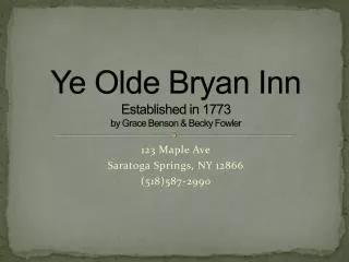 Ye Olde Bryan Inn Established in 1773 by Grace Benson &amp; Becky Fowler