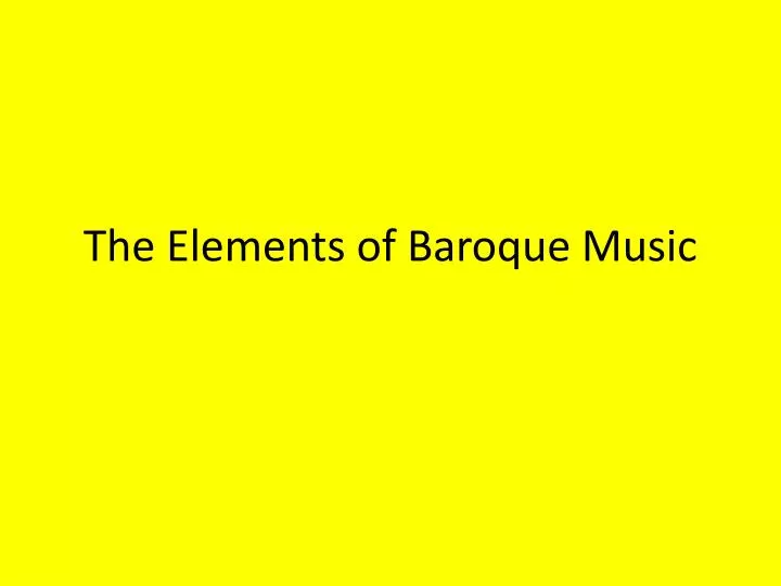 the elements of baroque music