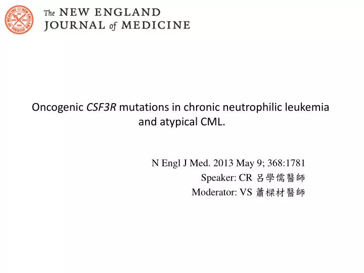 oncogenic csf3r mutations in chronic neutrophilic leukemia and atypical cml