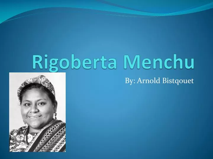 rigoberta menchu