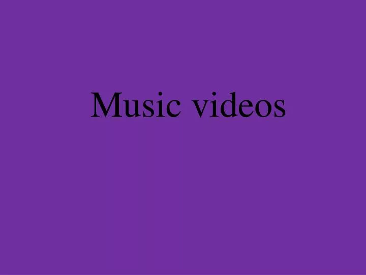 music videos