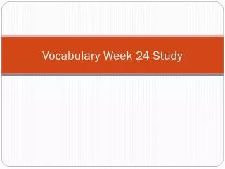 Vocabulary Week 24 Study