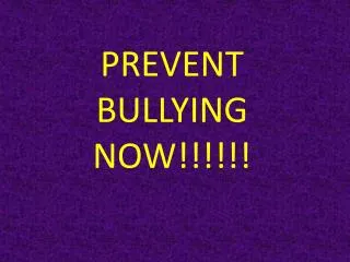 PREVENT BULLYING NOW!!!!!!