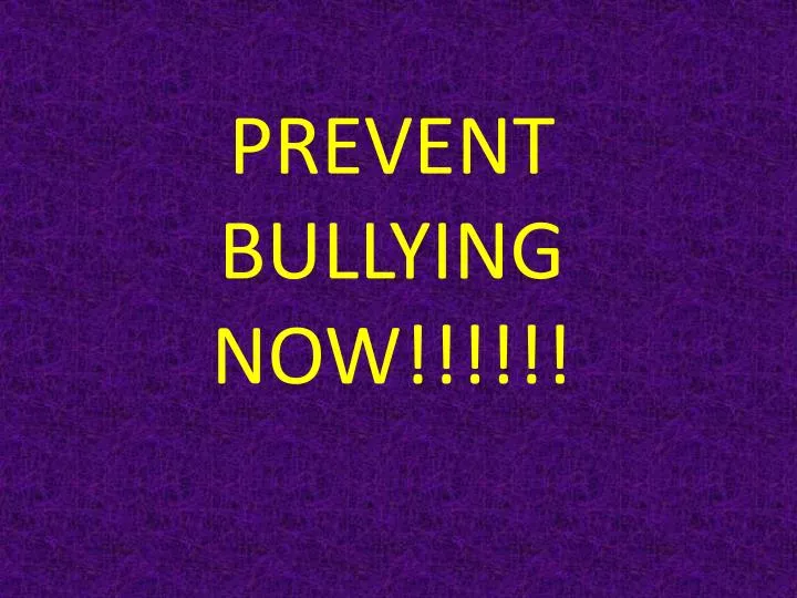 prevent bullying now