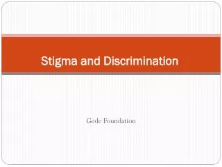 Stigma and Discrimination