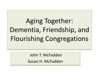 Aging Together: Dementia, Friendship, and Flourishing Congregations