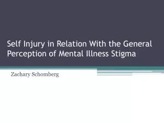 Self Injury in Relation With the General Perception of Mental Illness Stigma
