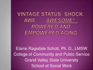 Vintage Status: Shock, Awe . . . awesome! ; Powered and empowered aging