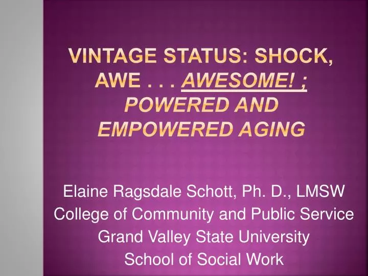 vintage status shock awe awesome powered and empowered aging