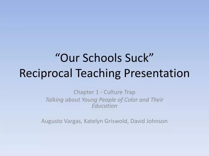 our schools suck reciprocal teaching presentation