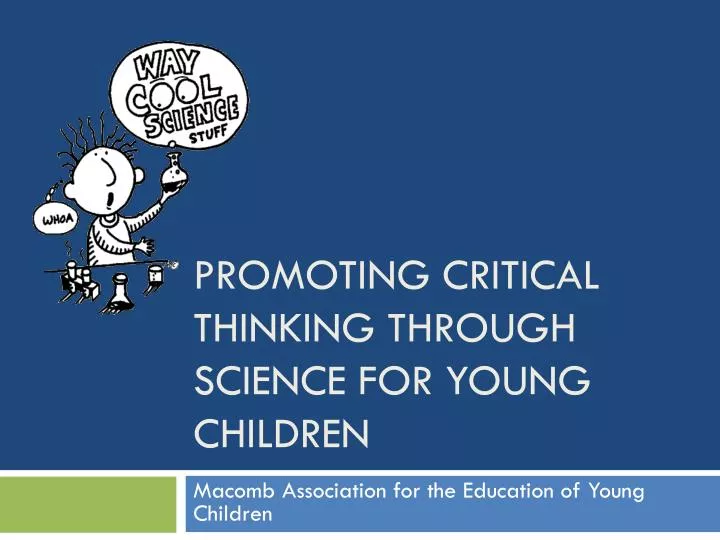 promoting critical thinking through science for young children