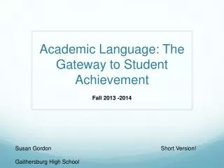 Academic Language: T he Gateway to Student Achievement
