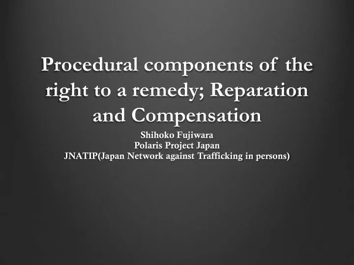 procedural components of the right to a remedy reparation and c ompensation