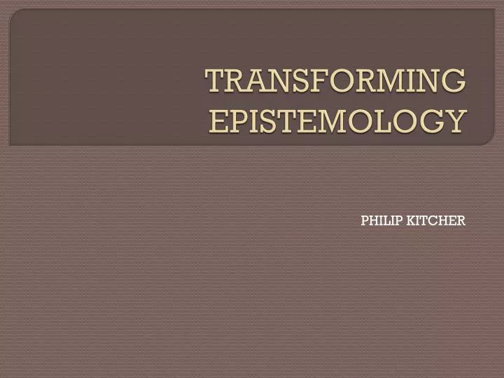 transforming epistemology