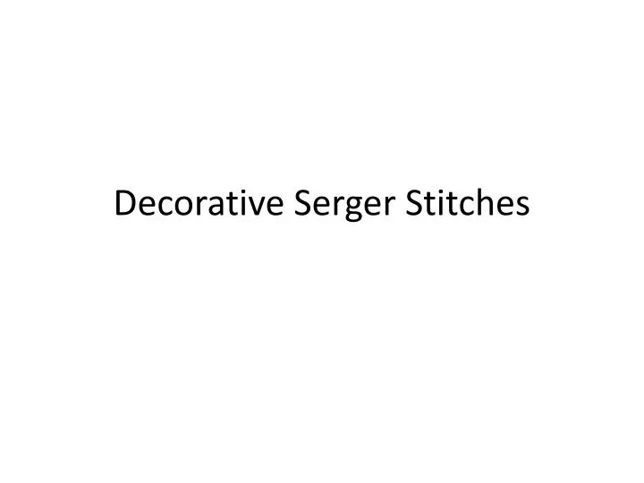 decorative serger stitches