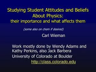 Studying Student Attitudes and Beliefs About Physics: their importance and what affects them