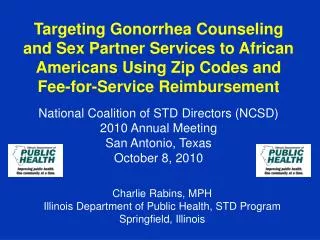 National Coalition of STD Directors (NCSD) 2010 Annual Meeting San Antonio, Texas October 8, 2010