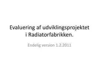 evaluering af udviklingsprojektet i radiatorfabrikken