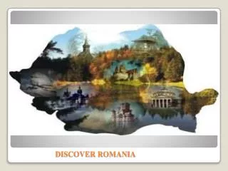 DISCOVER ROMANIA