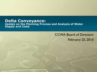 Delta Conveyance: Update on the Planning Process and Analysis of Water Supply and Costs