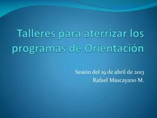 talleres para aterrizar los programas de orientaci n