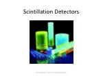 Scintillation Detectors - slide 1