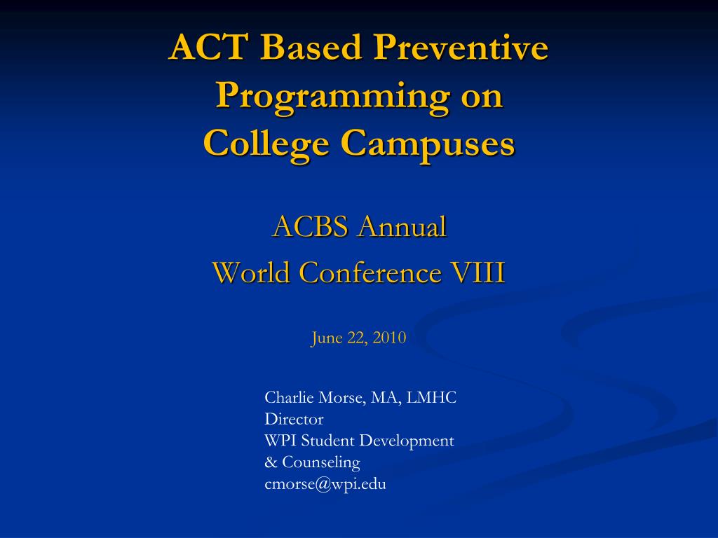 PPT - ACT Based Preventive Programming on College Campuses PowerPoint ...