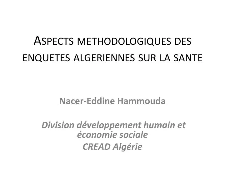 aspects methodologiques des enquetes algeriennes sur la sante