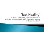 ‘Just Healing’ - slide 1