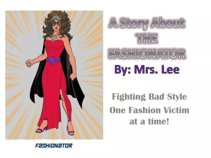 a story about the fashionator by mrs lee